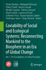 Coviability of Social and Ecological Systems : Reconnecting Mankind to the Biosphere in an Era of Global Change Vol.1 : The Foundations of a New Paradigm